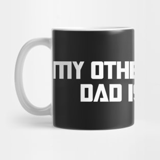 My Other Dad is a Truck Mug